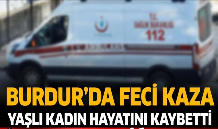 Burdur'da feci kaza