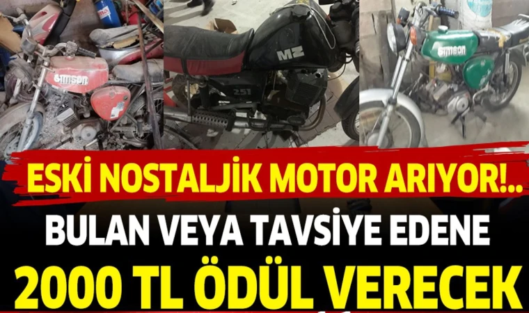 Eski nostaljik motosiklet bulan veya tavsiye edene 2000 TL