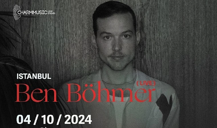 Ben Böhmer &apos;Begin Again Live Experience’ ile 4 Ekim’de Açıkhava Sahnesi’nde