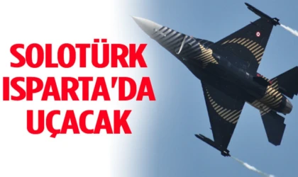 SOLOTÜRK ISPARTA'DA UÇACAK