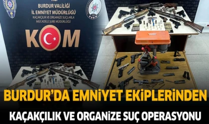 BURDUR'DA ORGANİZE SUÇ ORGÜTÜNE BASKIN